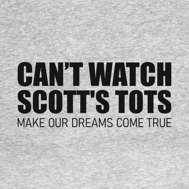 Scott's Tots - Make our dreams come true by coolab